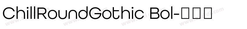 ChillRoundGothic Bol字体转换